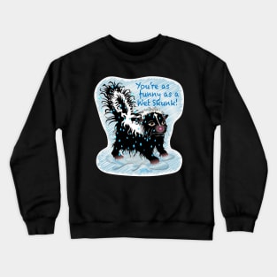 Wet Skunk Crewneck Sweatshirt